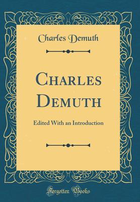 Download Charles Demuth: Edited with an Introduction (Classic Reprint) - Charles Demuth file in ePub