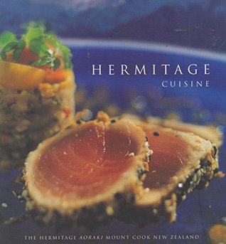 Read Hermitage Cuisine: the Hermitage, Aoraki Mount Cook, New Zealand - Bernard Lippmann | PDF