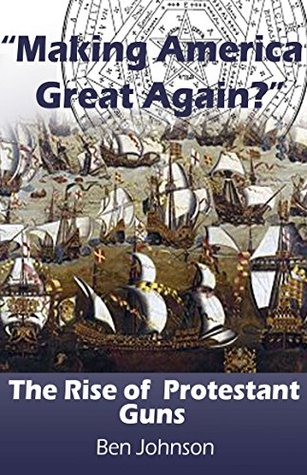 Read Online Making America Great Again?: The Rise of Protestant Guns - Ben Johnson | ePub