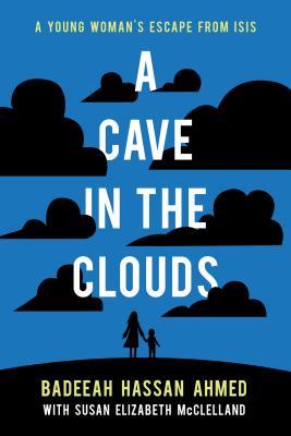 Read A Cave in the Clouds: A Young Woman's Escape from Isis - Badeeah Hassan Ahmed file in ePub