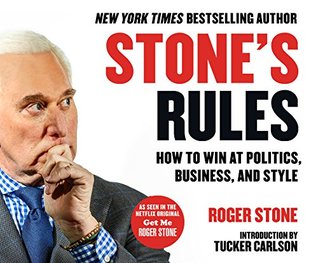 Download Stone's Rules: How to Win at Politics, Business, and Style - Roger Stone | PDF