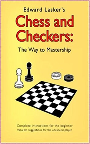 Full Download Chess and Checkers The Way to Mastership [Quirk Classics] - Edward Lasker | ePub