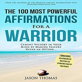 Full Download The 100 Most Powerful Affirmations for a Warrior - Jason Thomas | ePub