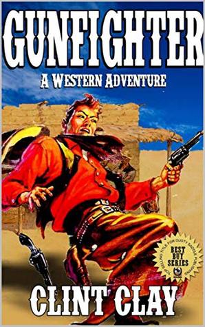 Full Download The Gunfighter: Bounty For Texas: A Classic Western Adventure From The Author Of Brogan the Bounty Hunter And Whisky - Clint Clay file in PDF