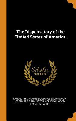 Download The Dispensatory of the United States of America - Samuel Philip Sadtler | PDF
