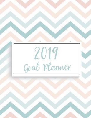 Read Online 2019 Goal Planner: Monthly Yearly 2019 Goal Planner with Vision Board, Monthly Goals, Future Goals and Goal Progress with Chevron Cover - Angie Mae | PDF