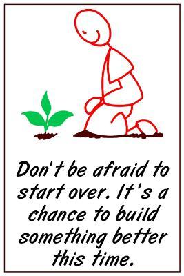 Read Don't Be Afraid to Start Over. It's a Chance to Build Something Better This Time.: Journal, Diary, Colorful, Unique, Motivational, Daily Notebook (112 Pages, Unlined, 6 X 9) -  | ePub