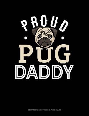 Read Proud Pug Daddy: Composition Notebook: Wide Ruled -  file in ePub