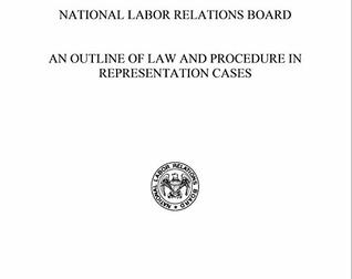 Read Online NATIONAL LABOR RELATIONS BOARD - AN OUTLINE OF LAW AND PROCEDURE IN REPRESENTATION CASES With A Review of Developments in NLRB Representation Case Law During 2017 February 2018 - U.S. OFFICE OF THE GENERAL COUNSEL National Labor Relations Board | ePub