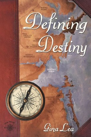Full Download Defining Destiny: Book One of the Truenorth/Destinybay Series (Truenorth Destinybay Series 1) - Gina Lea | ePub