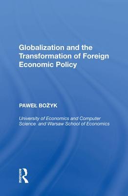 Read Globalization and the Transformation of Foreign Economic Policy - Pawel Bozyk | PDF