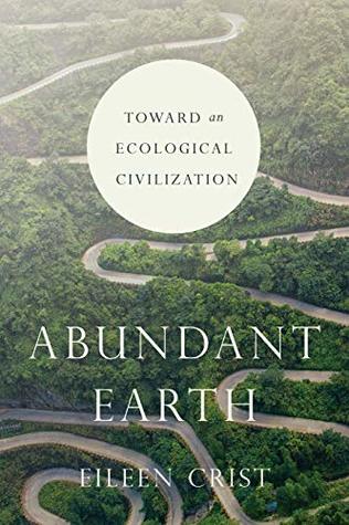 Download Abundant Earth: Toward an Ecological Civilization - Eileen Crist file in ePub