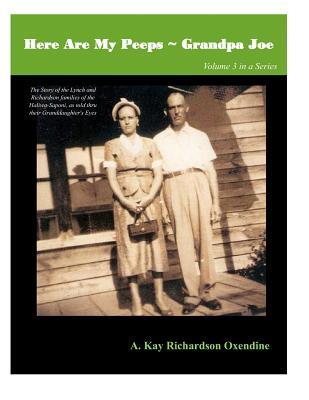 Read Online Here Are My Peeps- Grandpa Joe: The Story of the Lynch and Richardson Families of the Haliwa-Saponi, as Told Thru Their Granddaughter's Eyes - A Kay Richardson Oxendine | ePub