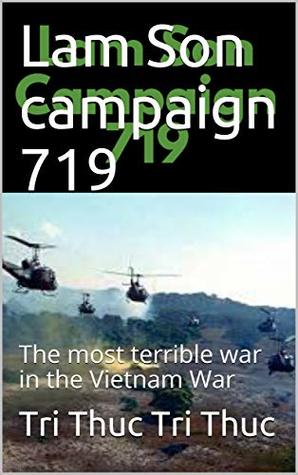 Download Lam Son campaign 719: The most terrible war in the Vietnam War - Tri Thuc Tri thuc | ePub
