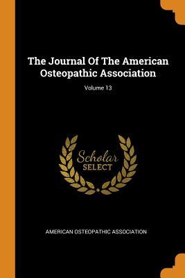 Download The Journal of the American Osteopathic Association; Volume 13 - American Osteopathic Association file in ePub