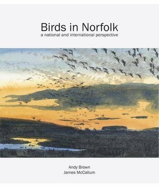 Read Birds in Norfolk: A National and International Perspective (Wildlife Art Series) - Andy Brown | PDF