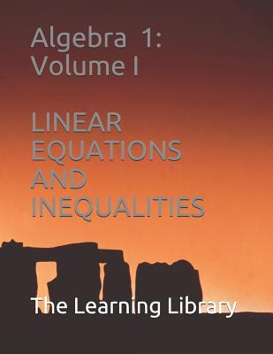 Full Download The Learning Library: Algebra 1, Volume I: Linear Equations and Inequalities - Prodigy Books | PDF
