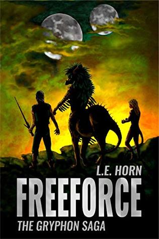 Read Online FREEFORCE—The Gryphon Saga: An Extraordinary Space Adventure - L.E. Horn | PDF