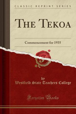 Download The Tekoa: Commencement for 1935 (Classic Reprint) - Westfield State Teachers College | PDF