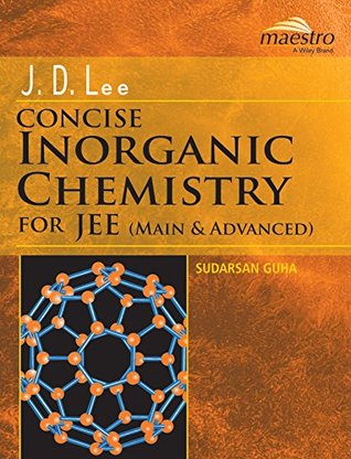 Read J.D. Lee Concise Inorganic Chemistry for JEE (Main & Advanced) - Sudarsan Guha | PDF