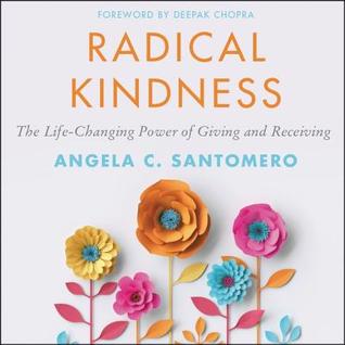 Download Radical Kindness: The Life-Changing Power of Giving and Receiving - Angela Santomero file in PDF