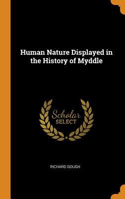 Read Human Nature Displayed in the History of Myddle - Richard Gough file in PDF