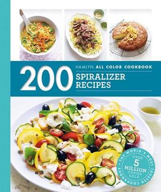 Full Download Hamlyn All Color Cookery: 200 Spiralizer Recipes - Denise Smart | PDF