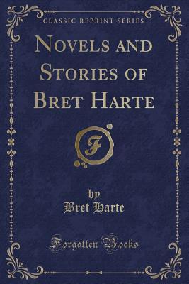 Download Novels and Stories of Bret Harte (Classic Reprint) - Bret Harte file in PDF