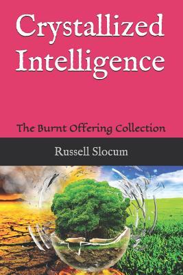 Full Download Crystallized Intelligence: Burnt Offerings  slo - Russell Winston Slocum | ePub