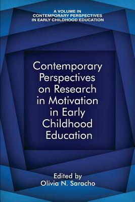 Download Contemporary Perspectives on Research on Motivation in Early Childhood Education - Olivia N Saracho | PDF