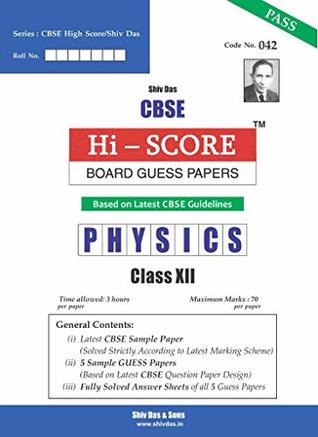 Read CBSE Hi Score Board Guess Sample Papers for Class 12 Physics by Shiv Das and Sons - Panel of Expert Teachers file in ePub