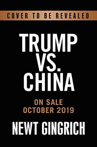 Download Trump vs. China: Facing America's Greatest Threat - Newt Gingrich file in PDF