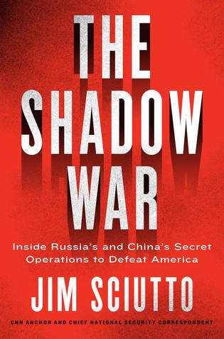 Full Download The Shadow War: Inside Russia's and China's Secret Operations to Defeat America - Jim Sciutto | ePub
