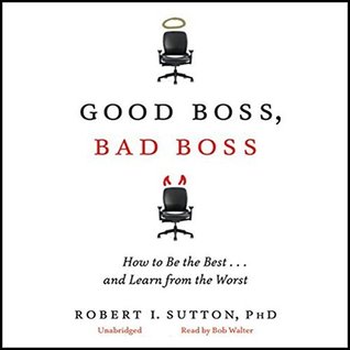 Read Good Boss, Bad Boss: How to Be the Best and Learn from the Worst - Robert I. Sutton | ePub