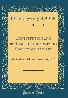 Download Constitution and By-Laws of the Ontario Society of Artists: Revised and Adopted April 4th, 1916 (Classic Reprint) - Ontario Society of Artists file in PDF