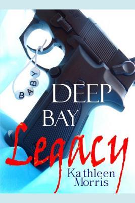 Read Deep Bay Legacy - A Christian Mystery Suspense - Kathleen Morris file in ePub