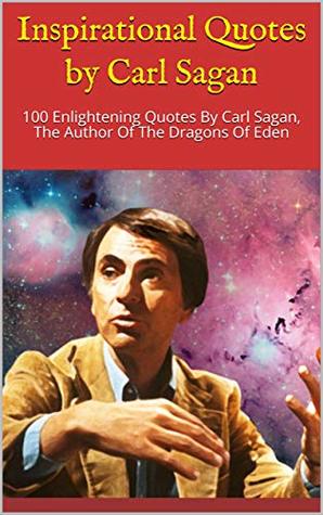 Download Inspirational Quotes by Carl Sagan: 100 Enlightening Quotes By Carl Sagan, The Author Of The Dragons Of Eden - Paul James file in ePub