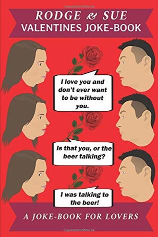 Read RODGE & SUE: VALENTINES SPECIAL. A JOKE-BOOK FOR LOVERS - Roger McCartney file in PDF