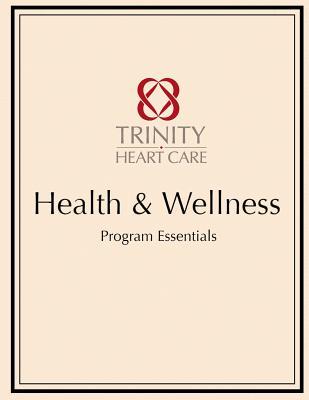 Read Health & Wellness Trinity Heart Care: Program Essentials - Phoebe Chi MD | ePub