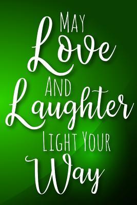 Download May Love and Laughter Light Your Way: An Irish Blessing Lined Notebook -  file in PDF