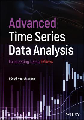 Read Advanced Time Series Data Analysis: Forecasting Using Eviews - I Gusti Ngurah Agung file in ePub
