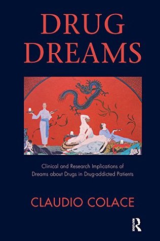 Download Drug Dreams: Clinical and Research Implications of Dreams about Drugs in Drug-addicted Patients - Claudio Colace file in ePub