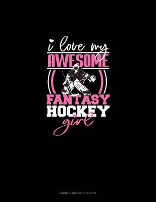 Read I Love My Awesome Fantasy Hockey Girl: Cornell Notes Notebook -  | PDF
