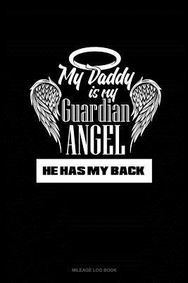 Download My Daddy Is My Guardian Angel He Has My Back: Mileage Log Book -  file in ePub