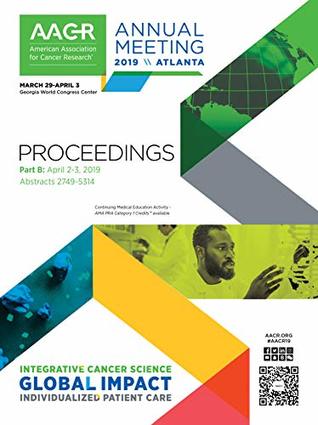 Read Online AACR 2019 Proceedings: Abstracts 2749-5314 (Volume 60) - American Association for Cancer Research file in ePub