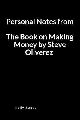 Full Download Personal Notes from the Book on Making Money by Steve Oliverez: A Blank Lined Writing Notebook to Journal Your Book Summary - Kelly Bones | ePub