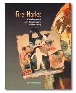 Download Fire marks: A workbook on low-temperature smoke firing - Cheryl Herr-Rains file in PDF