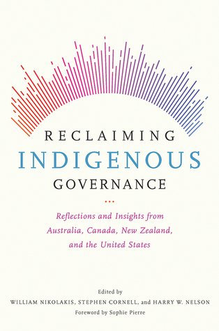 Read Reclaiming Indigenous Governance: Reflections and Insights from Australia, Canada, New Zealand, and the United States - William Nikolakis file in ePub