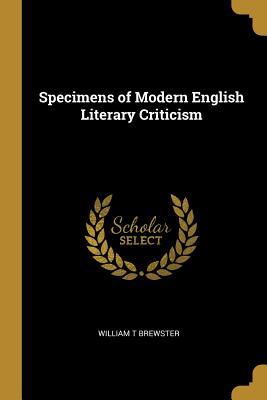 Full Download Specimens of Modern English Literary Criticism - William T Brewster file in ePub