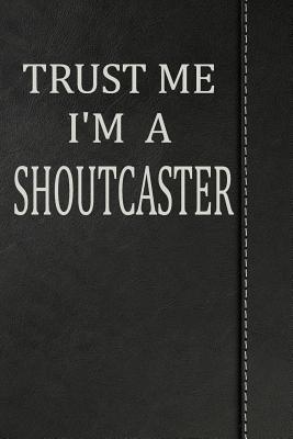 Download Trust Me I'm a Shoutcaster: Draw and Write Doodle Journal Notebook 120 Pages 6x9 -  file in ePub